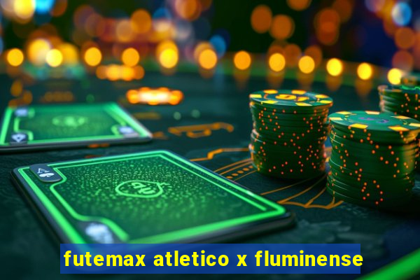 futemax atletico x fluminense